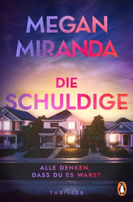 Die Schuldige - Alle denken, dass du es warst - Megan Miranda