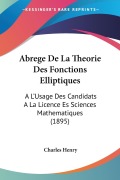 Cover-Bild zum Titel 'Abrege De La Theorie Des Fonctions Elliptiques' von 'Charles Henry'