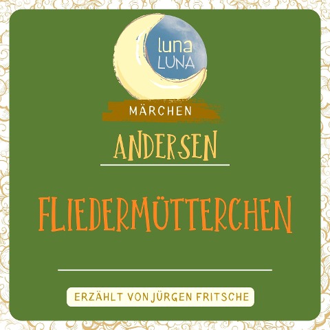 Fliedermütterchen - Hans Christian Andersen, Luna Luna