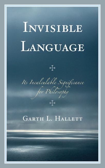 Invisible Language - Garth L. Hallett