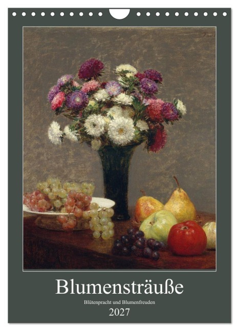 Blumensträuße - Blütenpracht und Blumenfreuden (Wandkalender 2027 DIN A4 hoch), CALVENDO Monatskalender - Artothek Bildagentur der Museen