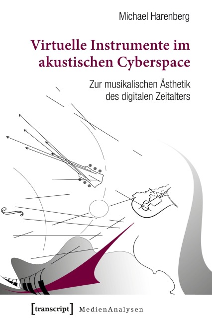 Virtuelle Instrumente im akustischen Cyberspace - Michael Harenberg