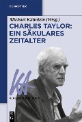 Charles Taylor: Ein säkulares Zeitalter - 