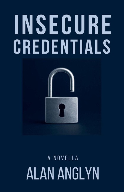 Insecure Credentials - Alan Anglyn