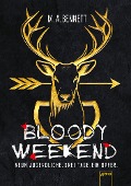 Cover-Bild zum Titel 'Bloody Weekend. Neun Jugendliche. Drei Tage. Ein Opfer' von 'M. A. Bennett'