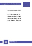 Cover-Bild zum Titel 'Frühe lutherische Gebetsliteratur bei Andreas Musculus und Daniel Cramer' von 'Angela Baumann-Koch'