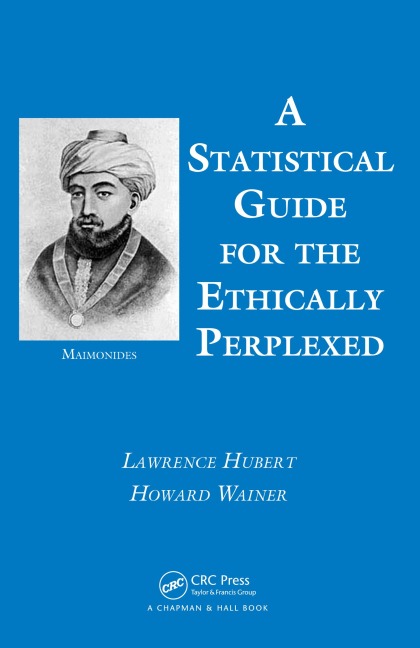 A Statistical Guide for the Ethically Perplexed - Lawrence Hubert, Howard Wainer