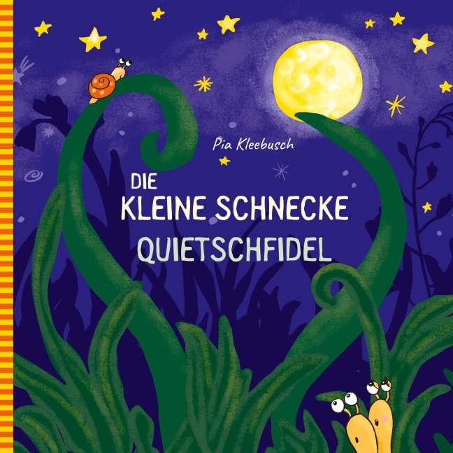 Die kleine Schnecke Quietschfidel - Pia Kleebusch