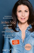 Cover-Bild zum Titel 'Jeden Tag wurde ich dicker und müder' von 'Blumhagen Vanessa'