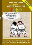 Cover-Bild zum Titel 'Geschenkausgabe Hardcover: Humor & Spaß: Witze rund um Judo, lustige Bilder und Texte zum Lachen mit Rückenwurf Effekt!' von 'Theo Von Taane'