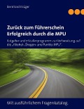 Cover-Bild zum Titel 'Zurück zum Führerschein/Erfolgreich durch die MPU' von 'Bernhard Krüger'