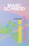 Coming in Coming out - Marc Schneid