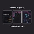 You will not die - Darren Hayman