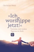 Cover-Bild zum Titel ''Ich worshippe jetzt!'' von 'Christian Weiß'
