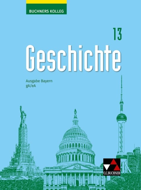 Buchners Kolleg Geschichte Bayern 13 gA/eA - neu - Jan Busse, Peter Lintl, Jessica Zörr, Ulrich Pfeil, Elisabeth Demleitner
