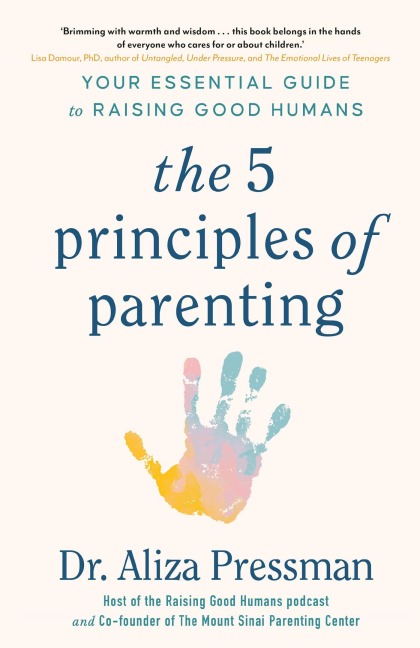 The 5 Principles of Parenting - Aliza Pressman
