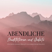 Cover-Bild zum Titel 'Abendliche Meditationen und Gebete für tiefen inneren Frieden und energetische Balance' von 'Patrick Lynen'
