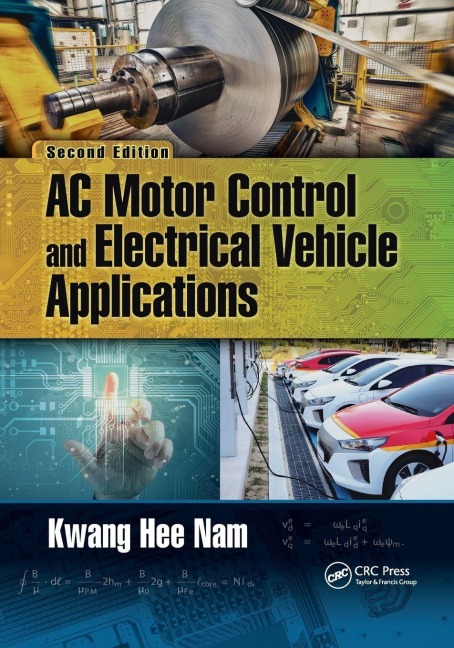 AC Motor Control and Electrical Vehicle Applications - Kwang Hee Nam