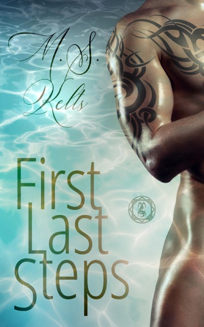 First Last Steps - M. S. Kelts