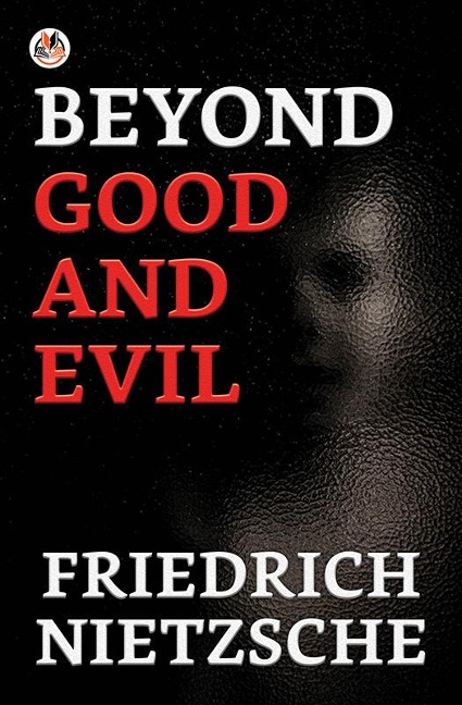 Beyond Good and Evil - Friedrich Nietzsche