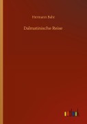 Cover-Bild zum Titel 'Dalmatinische Reise' von 'Hermann Bahr'