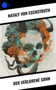 Cover-Bild zum Titel 'Der verlorene Sohn' von 'Nataly Von Eschstruth'