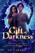Gift of Darkness (Elemental Bloodlines, #3) - C. L. Carhart
