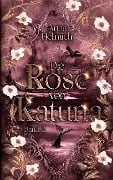 Die Rose von Katuna - Anna Hellmich