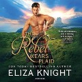 The Rebel Wears Plaid Lib/E - Eliza Knight