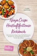 Cover-Bild zum Titel 'Ninja Crispi Heißluftfritteuse Kochbuch: Die leckersten Ninja Crispi Heißluftfritteusen Rezepte mit viel Geschmack und wenig Fett für den Alltag - inkl. Brotrezepten, Desserts uvm.' von 'Clara Martens'
