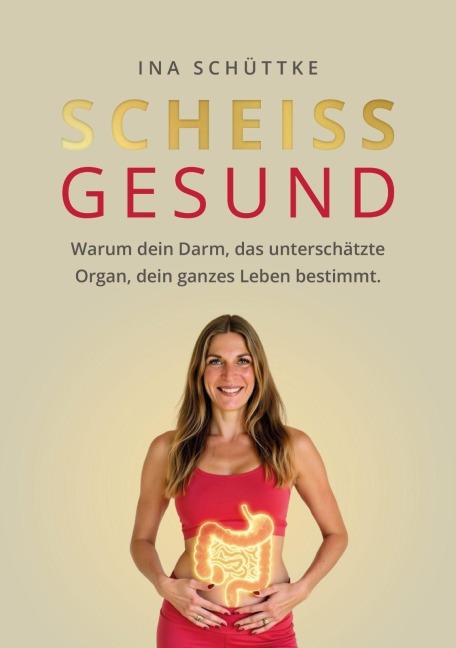SCHEISSGESUND - Ina Schüttke
