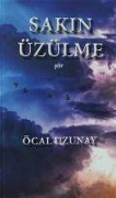 Cover-Bild zum Titel 'Sakin Üzülme' von 'Öcal Uzunay'