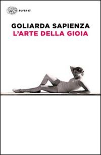 L' arte della gioia - Goliarda Sapienza