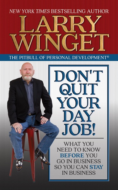 Don't Quit Your Day Job - Larry Winget
