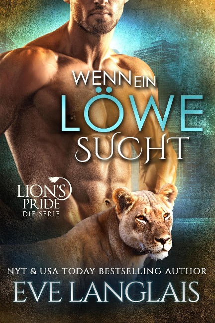 Wenn ein Löwe Sucht (Deutsche Lion's Pride, #12) - Eve Langlais