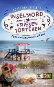 Inselmord & Friesentörtchen - Dorothea Stiller