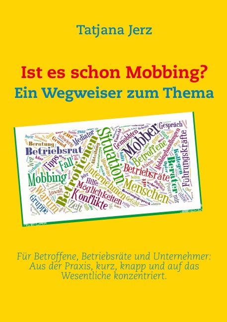 Ist es schon Mobbing? Ein Wegweiser zum Thema - Tatjana Jerz