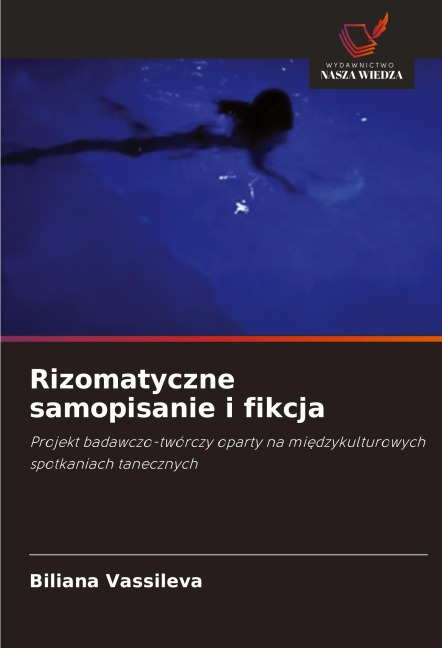 Rizomatyczne samopisanie i fikcja - Biliana Vassileva