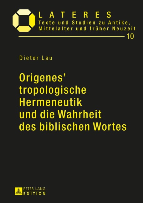 Origenes' tropologische Hermeneutik und die Wahrheit des biblischen Wortes - Dieter Lau