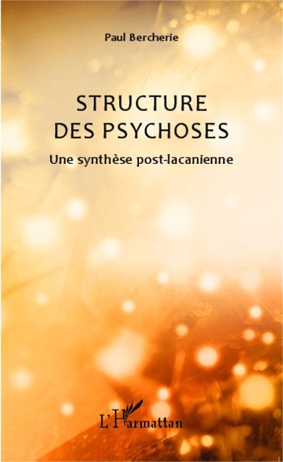Structure des psychoses - Paul Bercherie