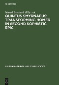 Cover-Bild zum Titel 'Quintus Smyrnaeus: Transforming Homer in Second Sophistic Epic' von ''