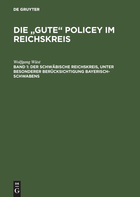 Der Schwäbische Reichskreis, unter besonderer Berücksichtigung Bayerisch-Schwabens - Wolfgang Wüst