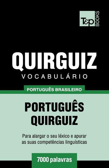 Vocabulário Português Brasileiro-Quirguiz - 7000 palavras - Andrey Taranov