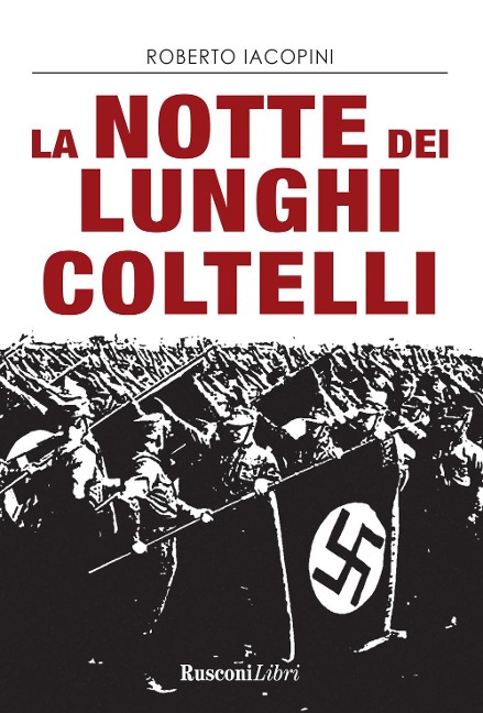 La notte dei lunghi coltelli - Roberto Iacopini