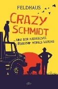 Cover-Bild zum Titel 'Crazy Schmidt ... und der krasseste Roadtrip meines Lebens' von 'Hans-Jürgen Feldhaus'