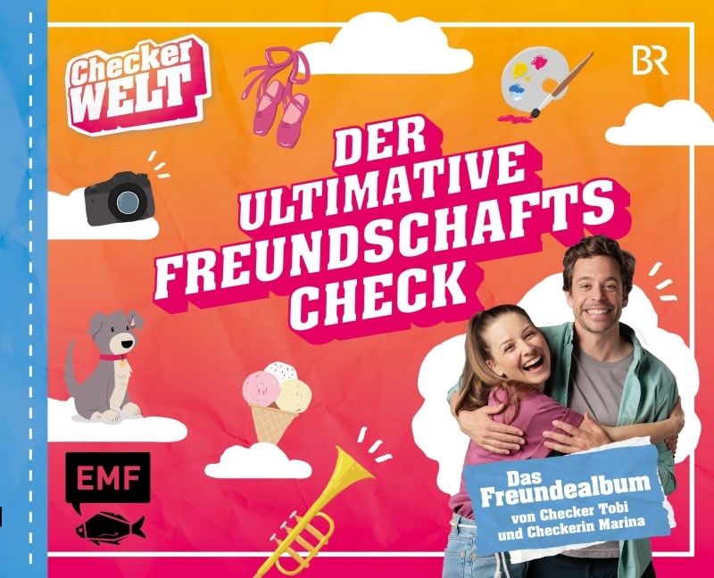 Der ultimative Freundschafts-Check - Das Freundealbum von Checker Tobi und Checkerin Marina - Checker Tobi, Carola von Kessel, Checkerin Marina