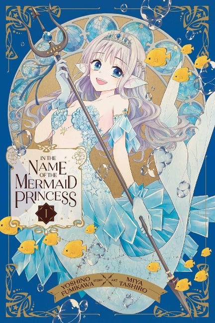 In the Name of the Mermaid Princess, Vol. 1 - Yoshino Fumikawa