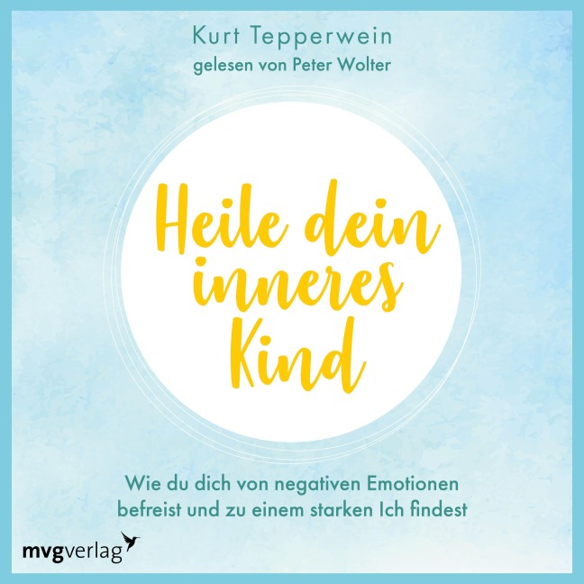 Heile dein inneres Kind - Kurt Tepperwein