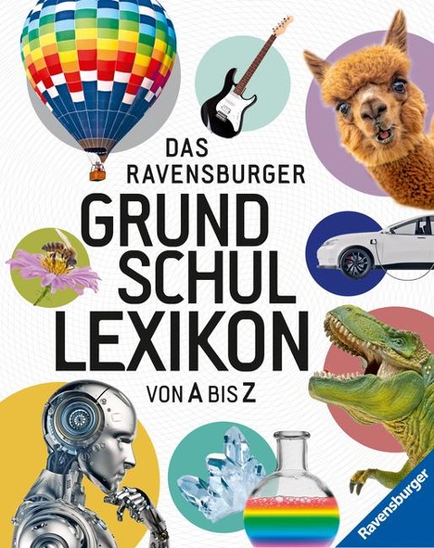 Ravensburger Lexika - Das Ravensburger Grundschullexikon von A bis Z - Peggy Gampfer, Claudia Köster-Ollig, Anke Schönfeld