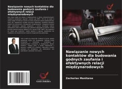 Nawi¿zanie nowych kontaktów dla budowania godnych zaufania i efektywnych relacji mi¿dzynarodowych - Zacharias Manitaras